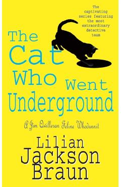 Coperta cărții 'Cat Who Went Underground (The Cat Who… Mysteries, Book 9) - Lilian Jackson Braun'