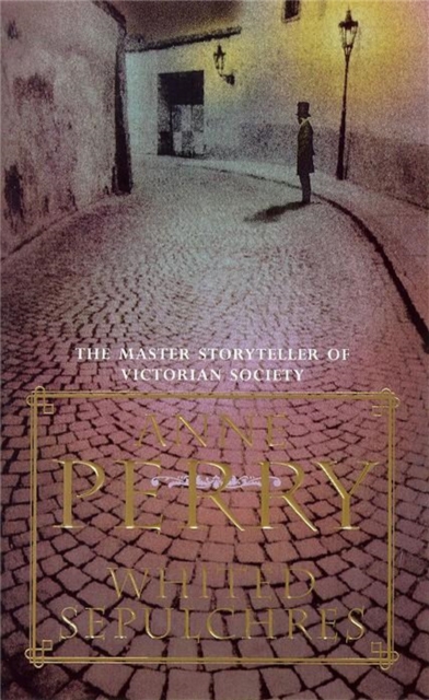 Whited Sepulchres (William Monk Mystery, Book 9) - Anne Perry