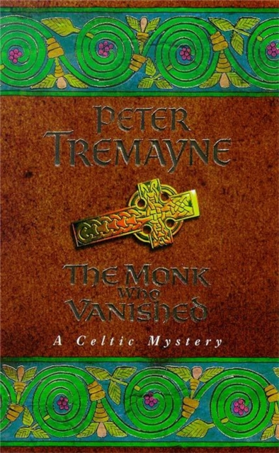 Monk who Vanished (Sister Fidelma Mysteries Book 7) - Peter Tremayne