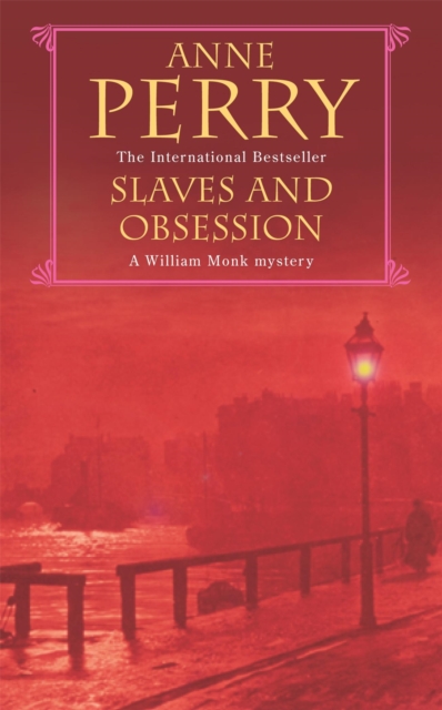 Slaves and Obsession (William Monk Mystery, Book 11) - Anne Perry