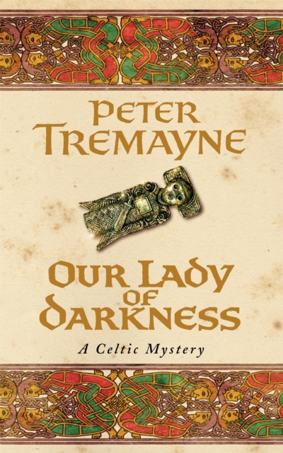 Our Lady of Darkness (Sister Fidelma Mysteries Book 10) - Peter Tremayne