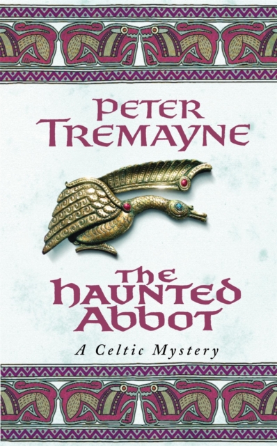 Haunted Abbot (Sister Fidelma Mysteries Book 12) - Peter Tremayne