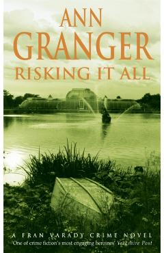 Coperta cărții 'Risking It All (Fran Varady 4) - Ann Granger'