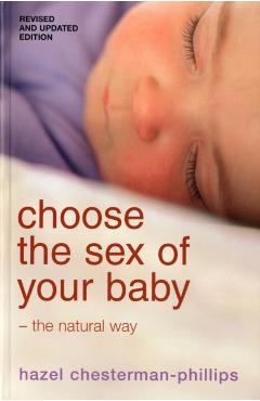 Coperta cărții 'Choose the Sex of Your Baby - Hazel|chesterman-phillips Phillips'