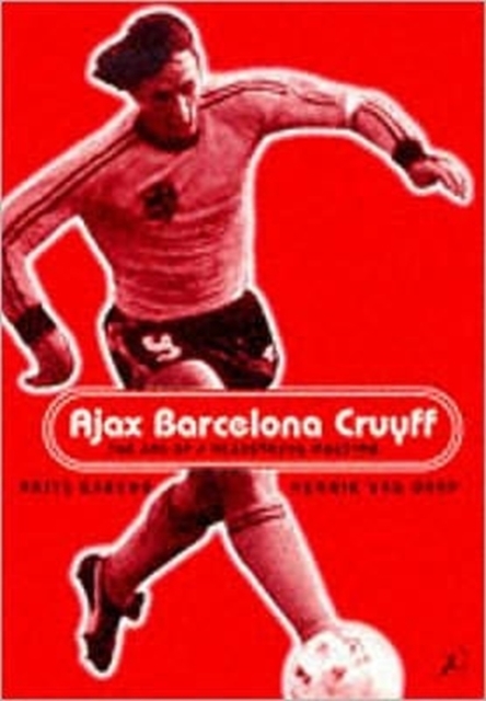 Ajax, Barcelona, Cruyff - Frits|dorp Barend