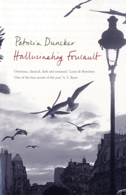 Hallucinating Foucault - Patricia Duncker