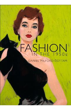 Coperta cărții 'Fashion in the 1950s - Daniel Milford-cottam'
