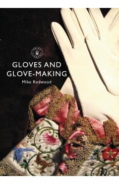 Coperta cărții 'Gloves and Glove-making - Mike Redwood'