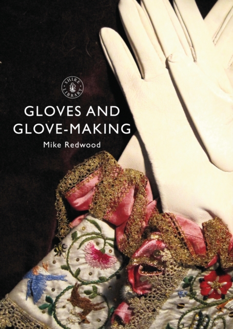 Gloves and Glove-making - Mike Redwood