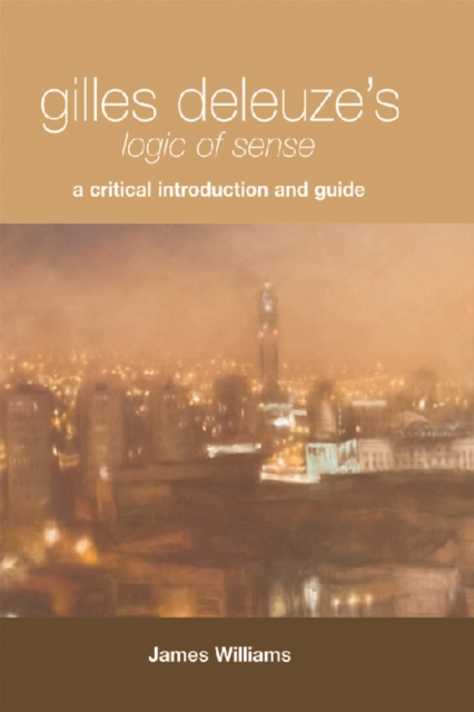 Gilles Deleuze's Logic of Sense - James Williams