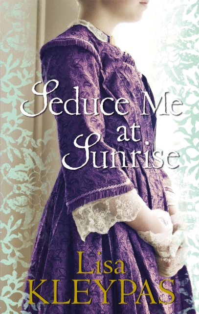 Seduce Me at Sunrise - Lisa Kleypas