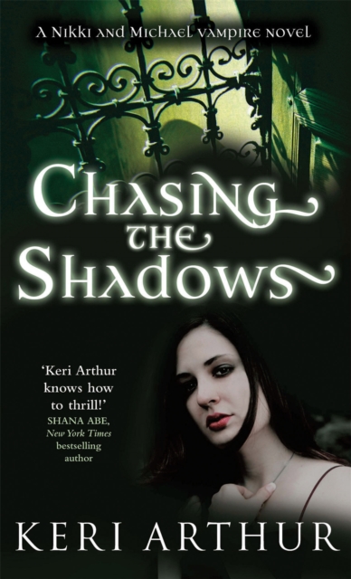 Chasing The Shadows - Keri Arthur