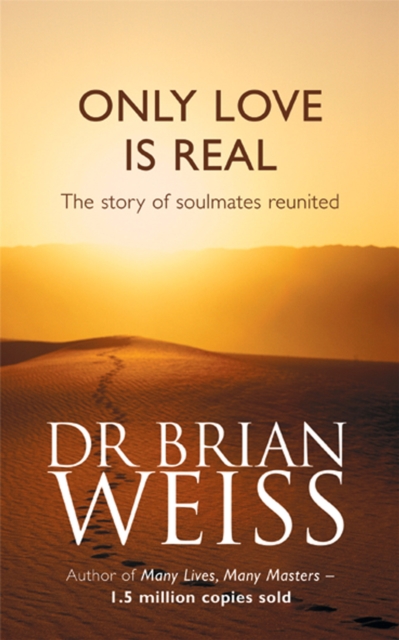 Only Love Is Real - Dr. Brian Weiss