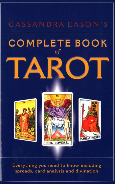 Cassandra Eason's Complete Book Of Tarot - Cassandra Eason