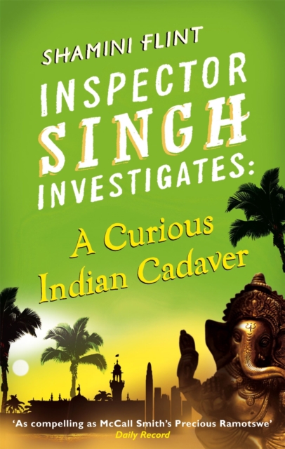 Inspector Singh Investigates: A Curious Indian Cadaver - Shamini Flint