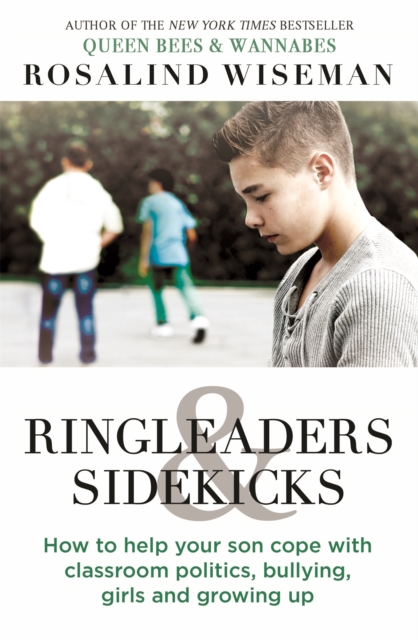 Ringleaders and Sidekicks - Rosalind Wiseman