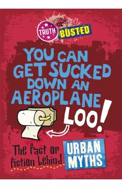 Coperta cărții 'Truth or Busted: The Fact or Fiction Behind Urban Myths - Paul Mason'