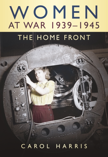 Women at War 1939-1945 - Carol Harris