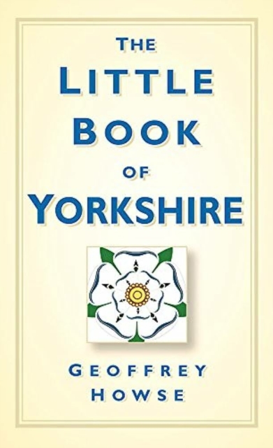 Little Book of Yorkshire - Geoffrey Howse