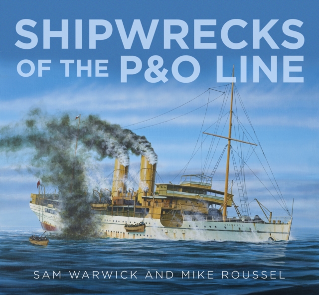 Shipwrecks of the P&O Line - Sam|roussel Warwick