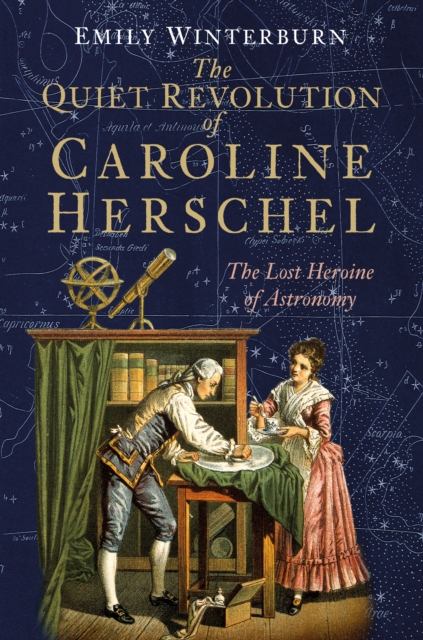 Quiet Revolution of Caroline Herschel - Dr Emily Winterburn