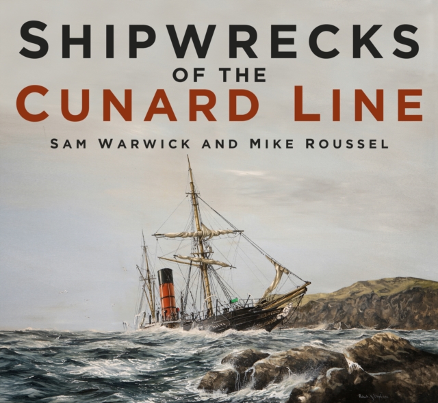 Shipwrecks of the Cunard Line - Sam|roussel Warwick