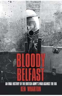 Coperta cărții 'Bloody Belfast - Ken Wharton'