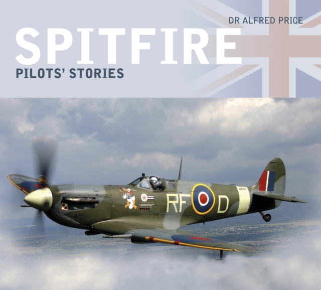 Spitfire: Pilots' Stories - Dr Alfred Price