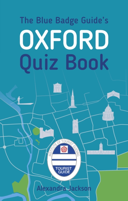 Blue Badge Guide's Oxford Quiz Book - Alexandra Jackson