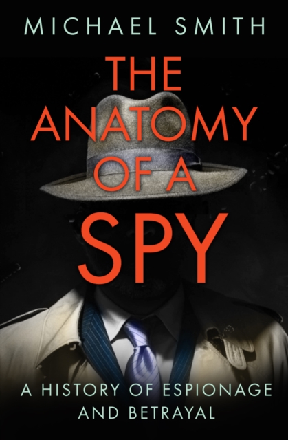 Anatomy of a Spy - Michael Smith