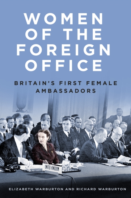 Women of the Foreign Office - Elizabeth|warburton Warburton