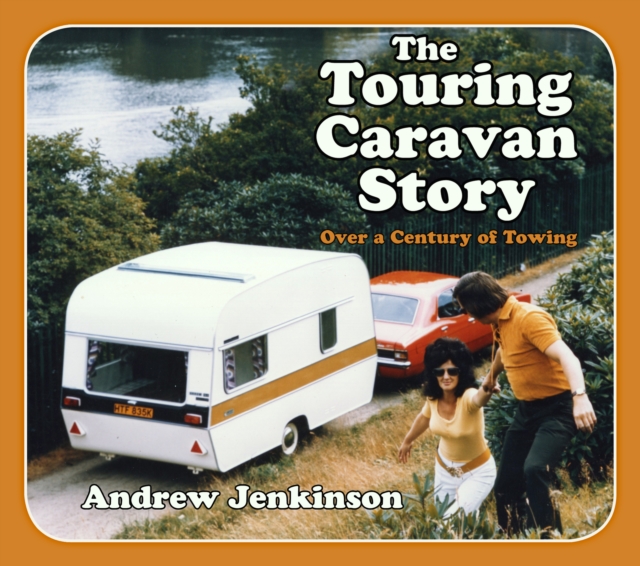 Touring Caravan Story - Andrew Jenkinson