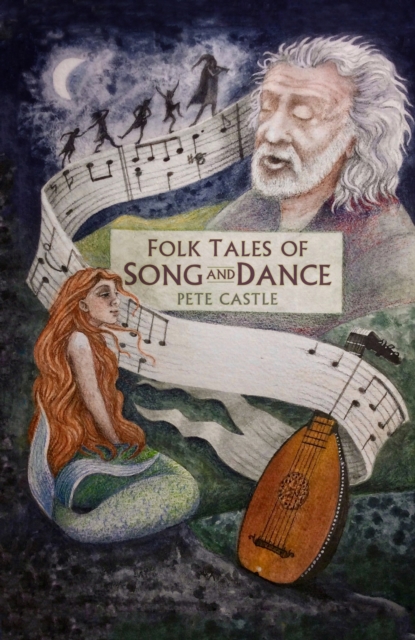 Folk Tales of Song and Dance - Pete Castle