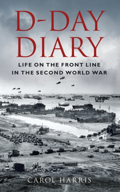 D-Day Diary - Carol Harris