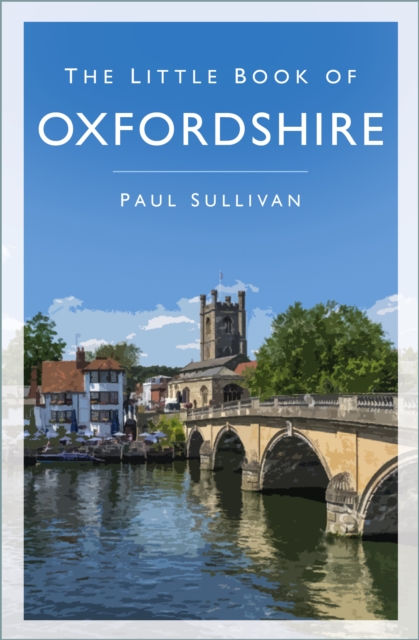 Little Book of Oxfordshire - Paul Sullivan