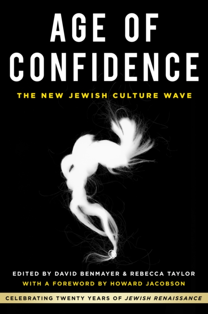 Age of Confidence: The New Jewish Culture Wave - 