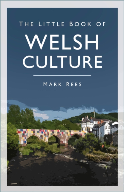 Little Book of Welsh Culture - Mark Rees