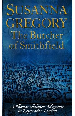 Poza produsului Butcher Of Smithfield - Susanna Gregory