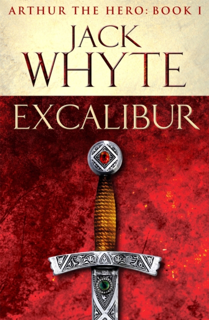 Excalibur - Jack Whyte