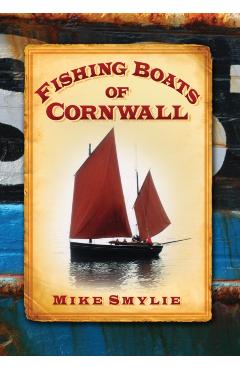 Coperta cărții 'Fishing Boats of Cornwall - Mike Smylie'