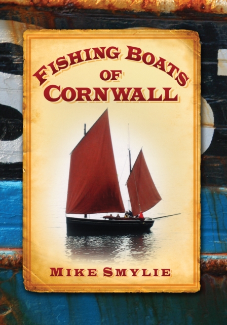 Coperta cărții 'Fishing Boats of Cornwall - Mike Smylie'