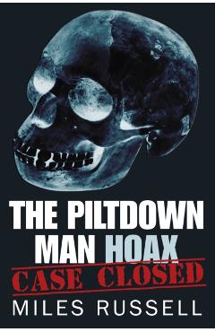 Coperta cărții 'Piltdown Man Hoax - Dr Miles Russell'