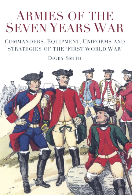 Armies of the Seven Years War - Digby Smith