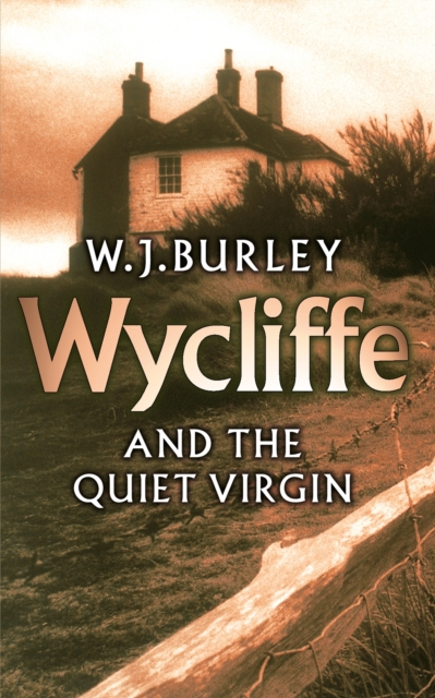 Wycliffe and the Quiet Virgin - W.j. Burley