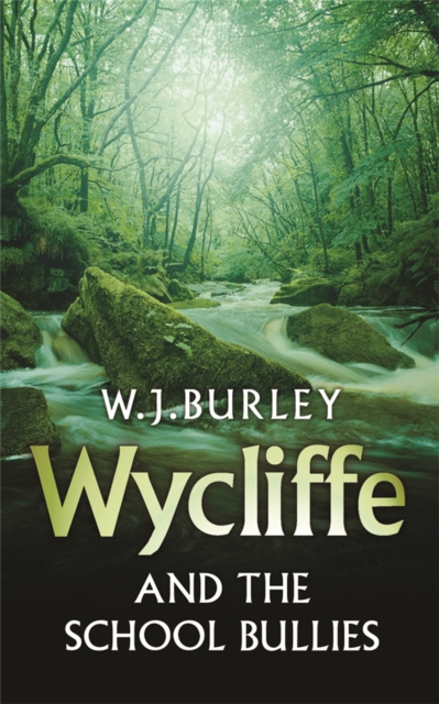 Wycliffe and the School Bullies - W.j. Burley