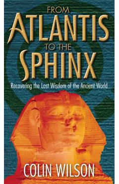 Coperta cărții 'From Atlantis To The Sphinx - Colin Wilson'