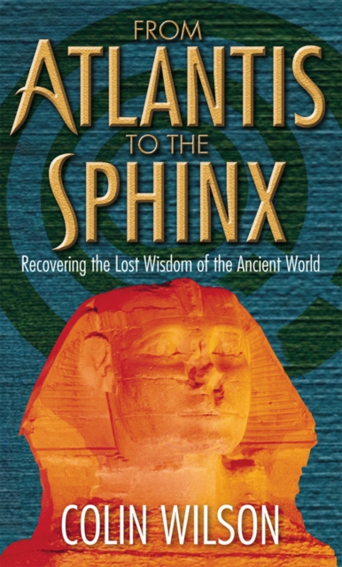 Coperta cărții 'From Atlantis To The Sphinx - Colin Wilson'