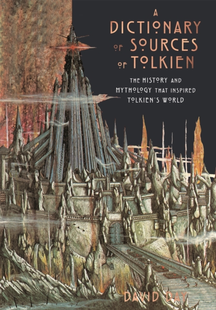 Dictionary of Sources of Tolkien - David Day