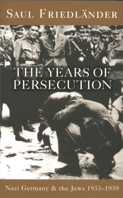 Nazi Germany And The Jews: The Years Of Persecution - Prof Saul Friedlander