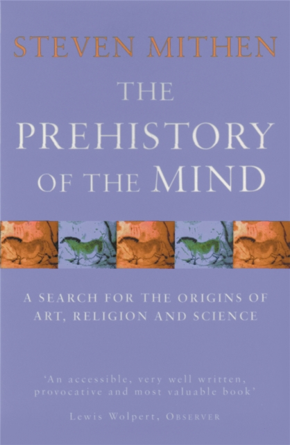 Prehistory Of The Mind - Prof Steven Mithen